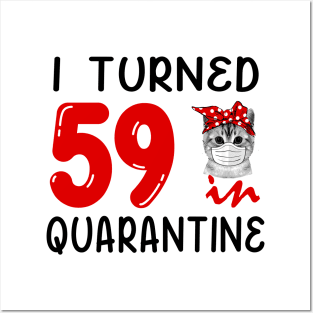 I Turned 59 In Quarantine Funny Cat Facemask Posters and Art